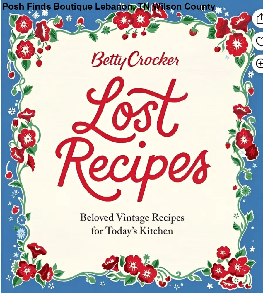 Betty Crocker -Lost Recipes - Posh Finds