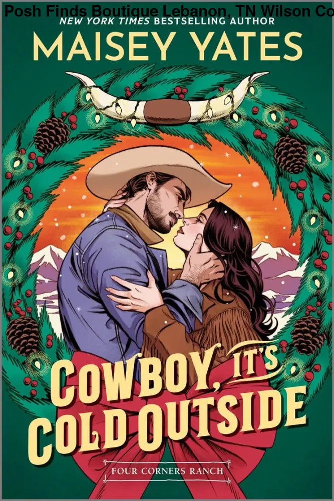 Cowboy, It's Cold Outside : Maisey Yates - Posh Finds