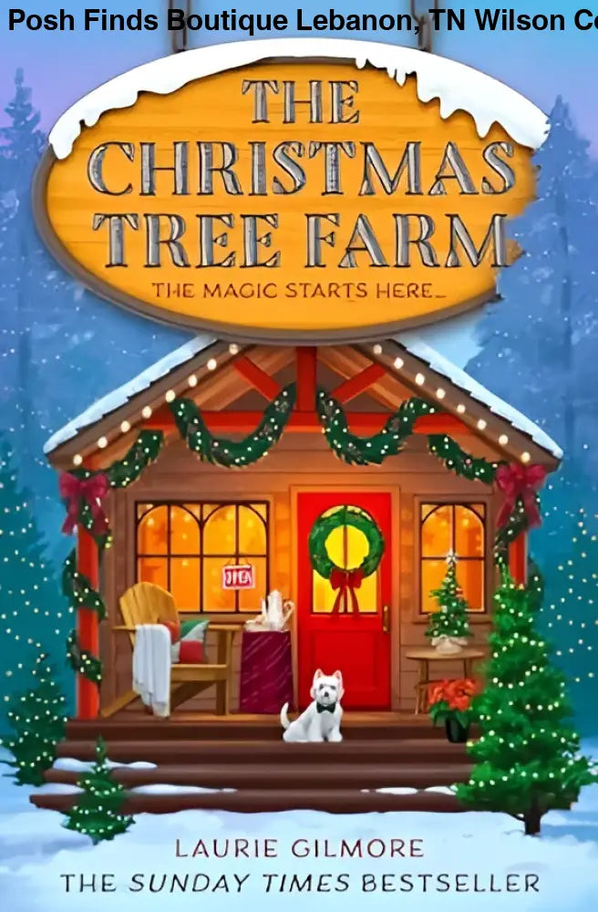 Laurie Gilmore - The Christmas Tree Farm Dream Harbor - Posh Finds