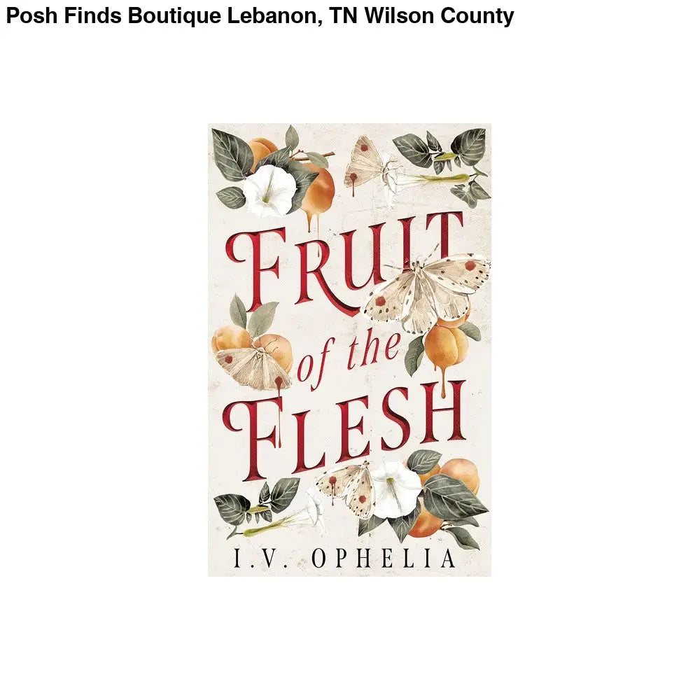 Montlake Fruit of the Flesh by I V Ophelia, Paperback - Posh Finds