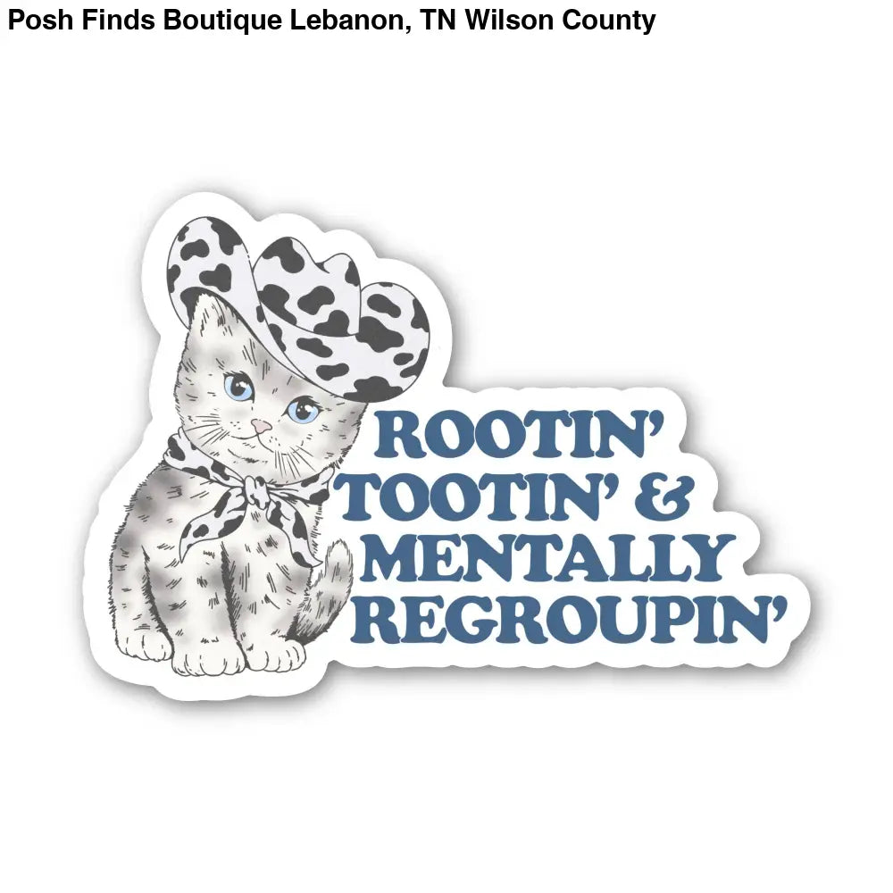 Rootin' Tootin' & Mentally Regroupin' Cowboy Cat Sticker - Posh Finds