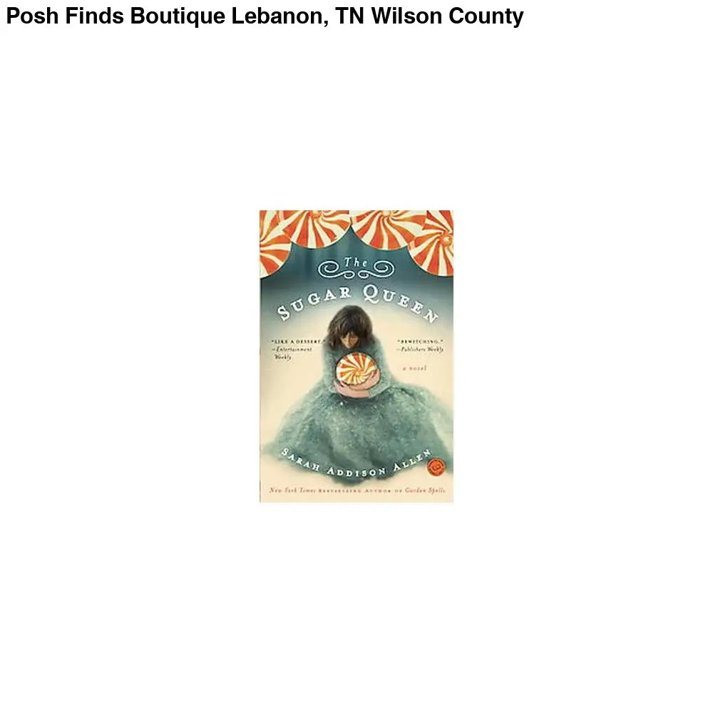 Sarah Addison Allen The Sugar Queen - Posh Finds