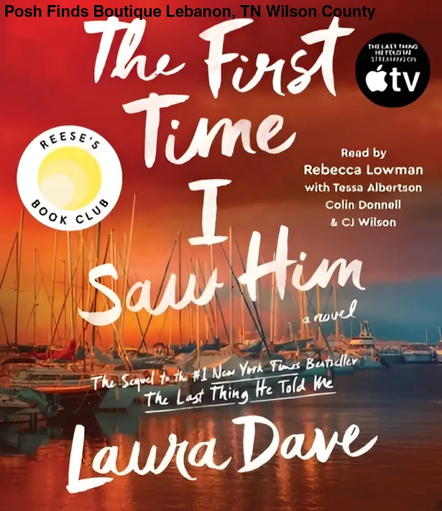 The First Time I Saw Him by Laura Dave - Posh Finds