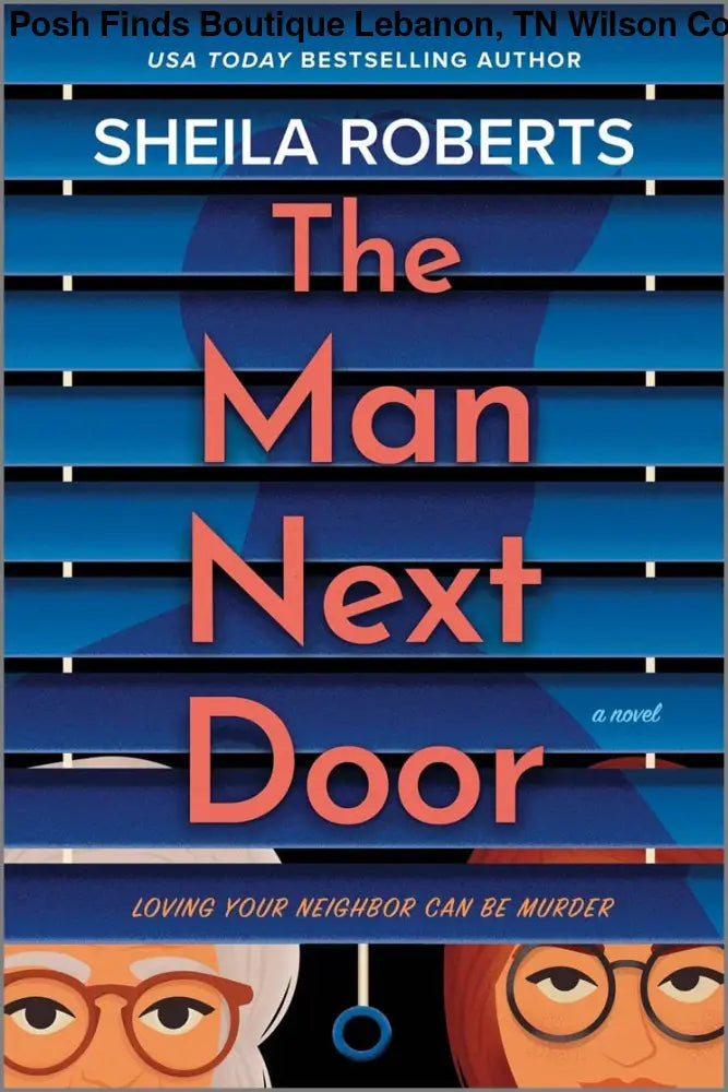 The Man Next Door : Sheila Roberts - Posh Finds