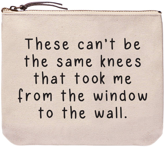 Can't be the same knees | window to the wall | zipper bags - Posh Finds
