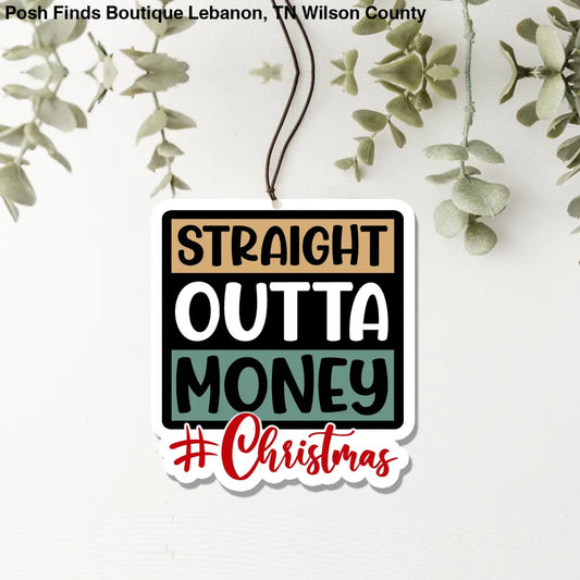 Air Freshener Straight Outta Money Christmas Vanilla - Posh Finds