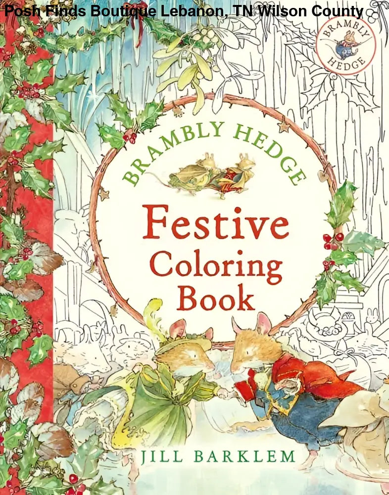 Brambly Hedge: Festive Coloring Book : Jill Barklem - Posh Finds