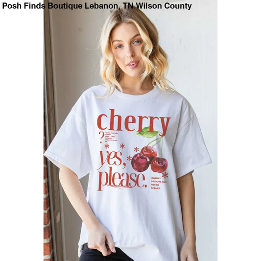 CHERRY? YES, PLEASE. Oversized Graphic Tee: WHITE - Posh Finds