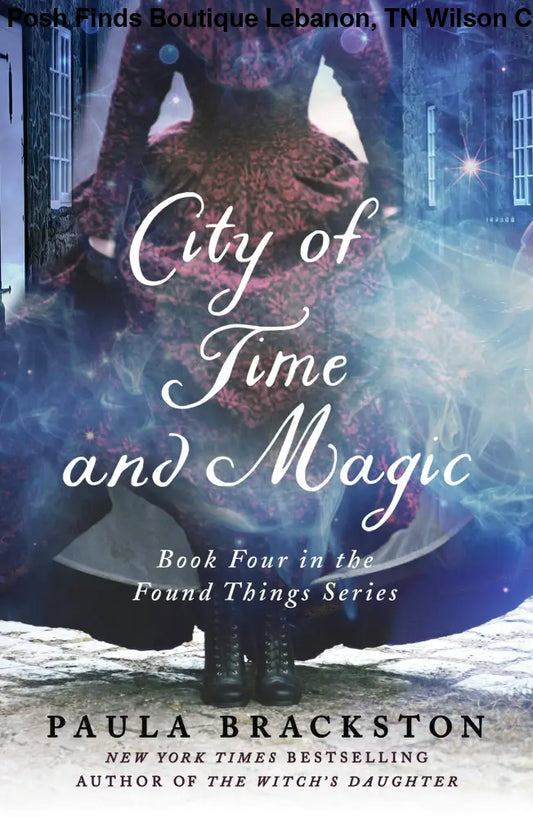 City Of Time And Magic: Book Four In The Found Things Series - Posh Finds