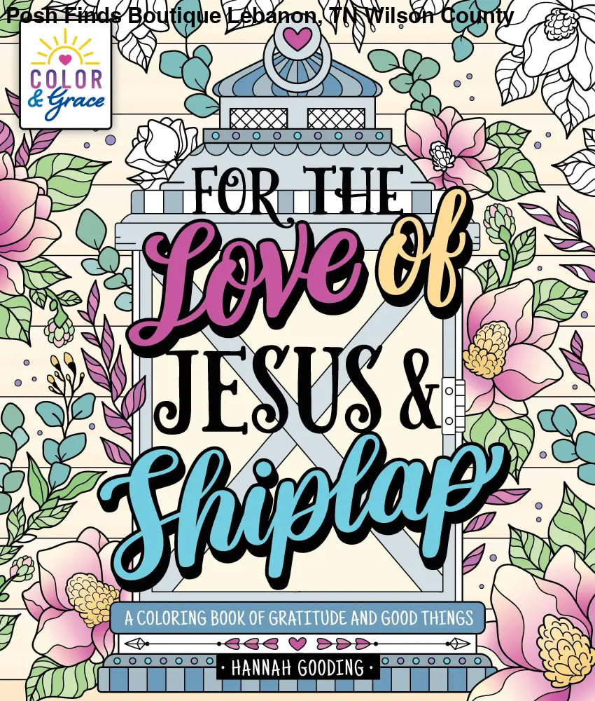 Color & Grace: A Coloring Book Of Gratitude - Posh Finds