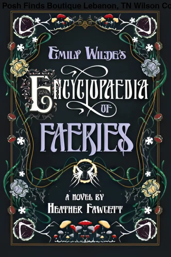 Del Rey Emily Wilde's Encyclopaedia of Faeries - Posh Finds