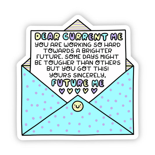 "Dear Current Me" Sticker