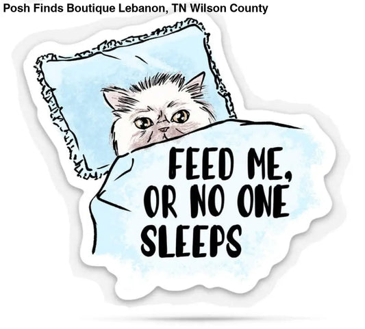 Feed me or no one sleeps vinyl sticker - Posh Finds