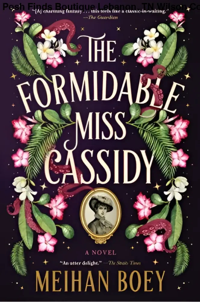 Formidable Miss Cassidy, The : Meihan Boey - Posh Finds