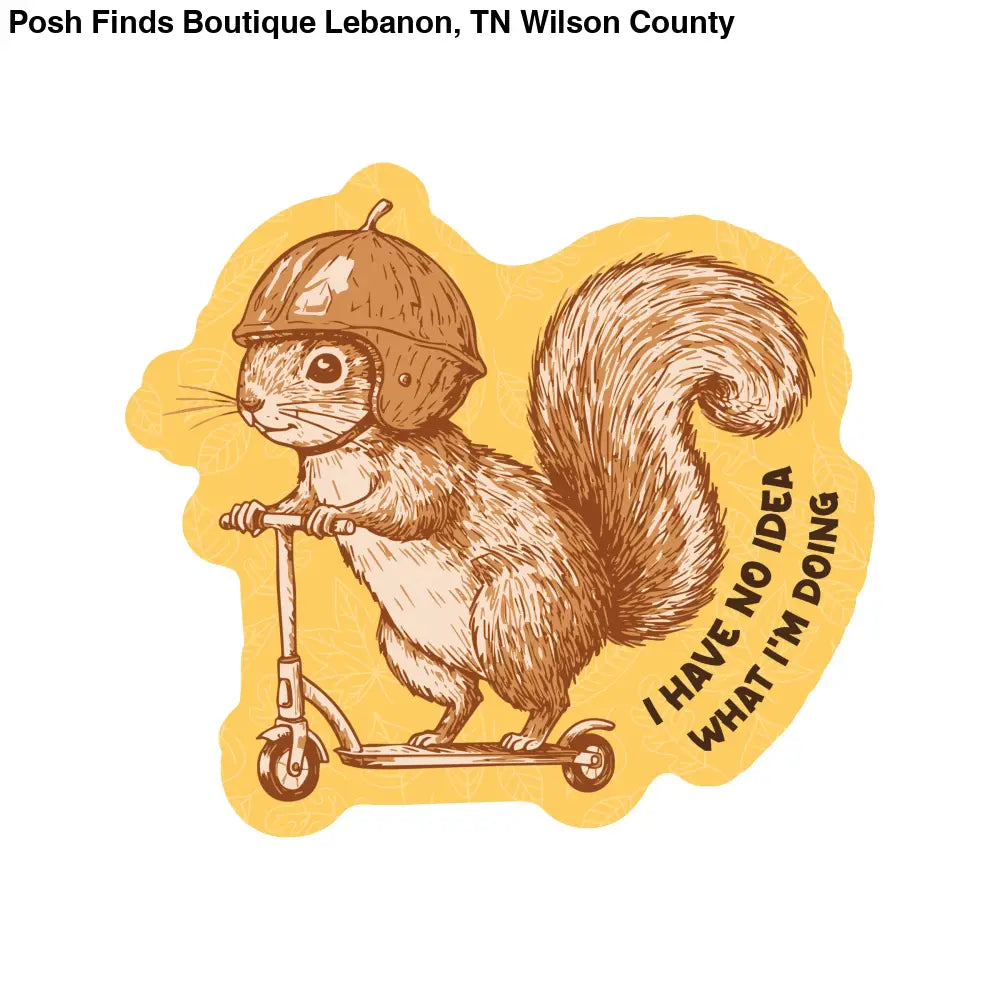 Funny Squirrel No Idea Scooter High Quality Vinyl Sticker - Posh Finds