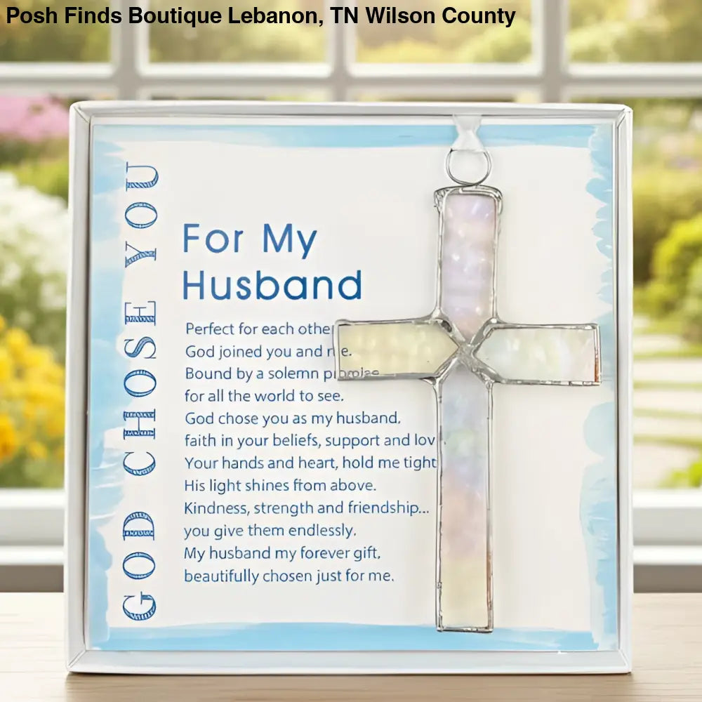 God Chose You Husband: Gift Stained Glass Cross - Gifts