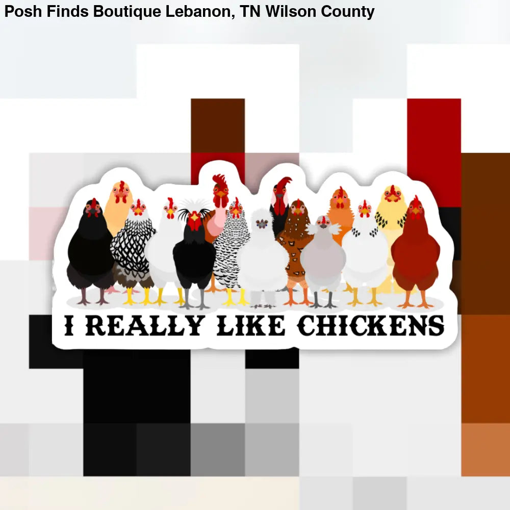 I Really Like Chickens Sticker