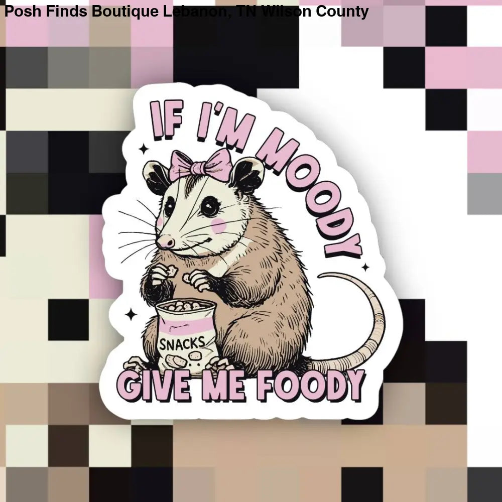 If I’m Moody Give Me Foody Sticker