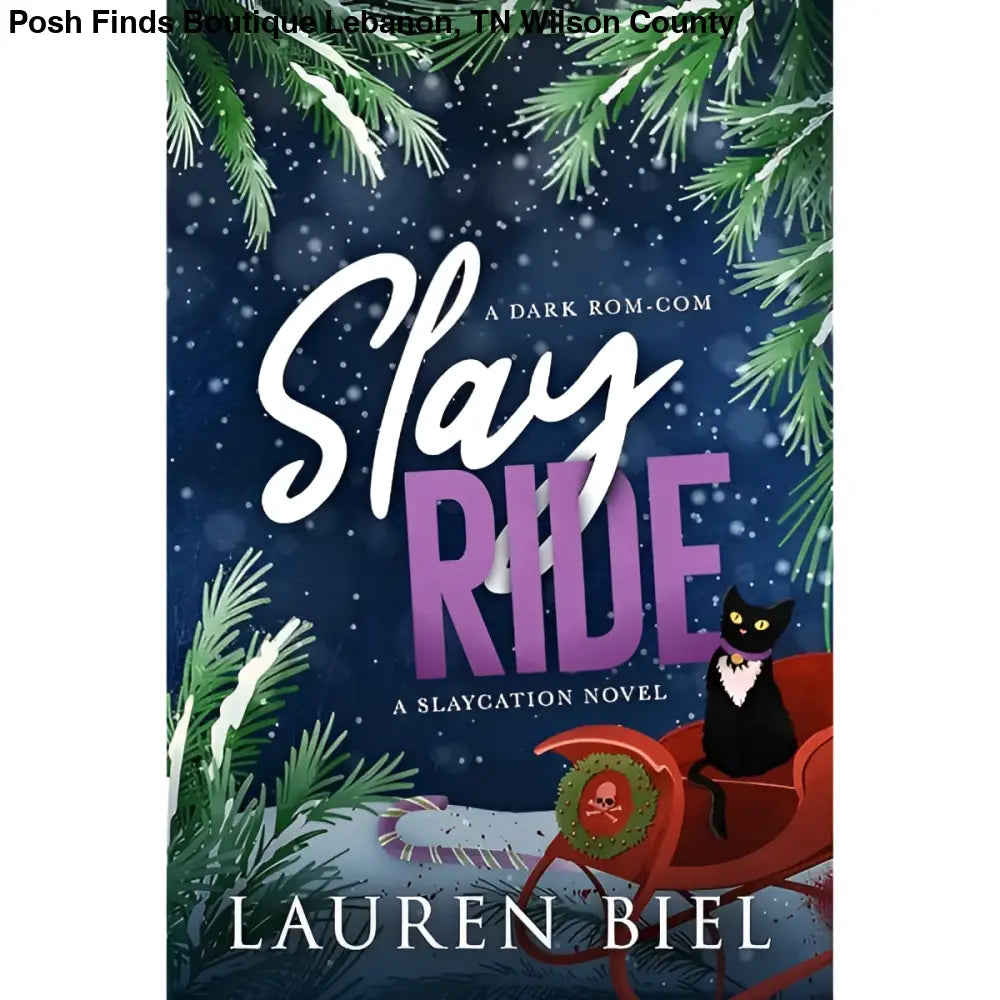Lauren Biel - Slay Ride Slaycation Paperback - Posh Finds