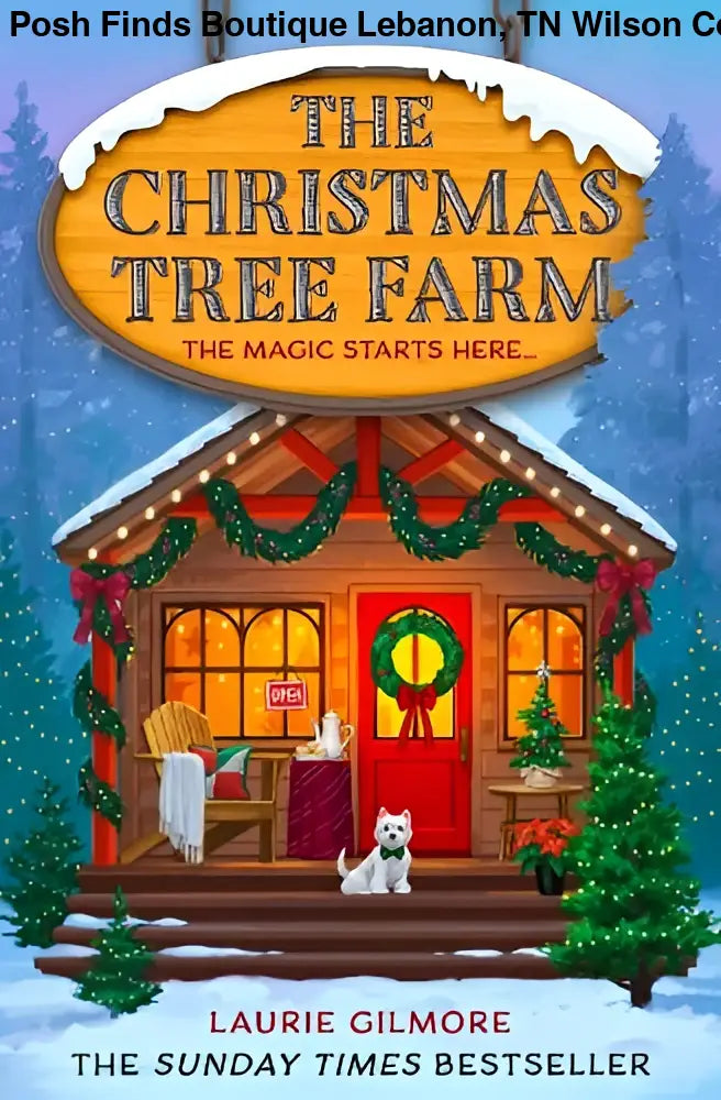 Laurie Gilmore - The Christmas Tree Farm Dream Harbor - Posh Finds