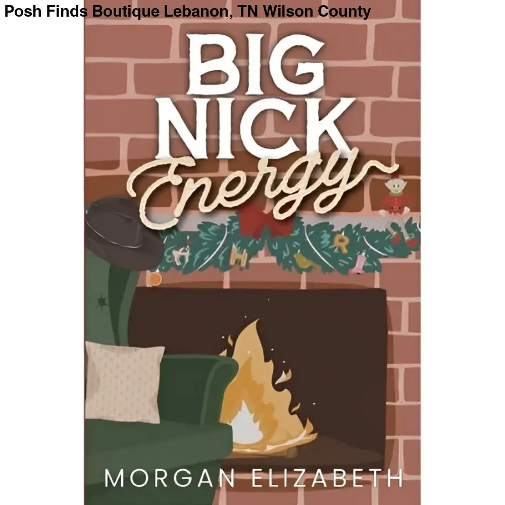 Morgan Elizabeth - Big Nick Energy Paperback - Posh Finds