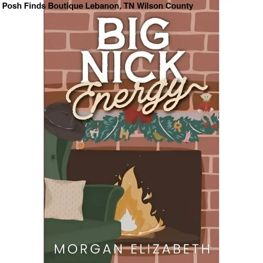 Morgan Elizabeth - Big Nick Energy Paperback - Posh Finds