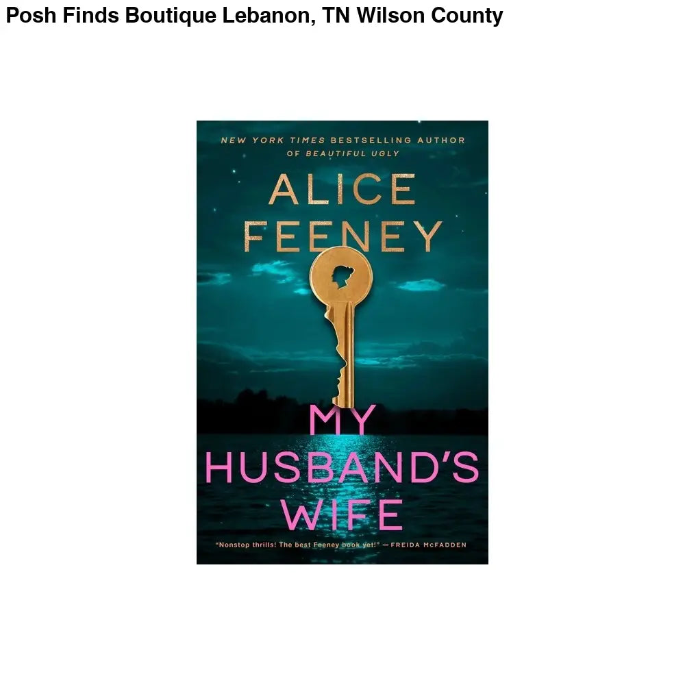 My Husband's Wife by Alice Feeney - Hardcover - Posh Finds