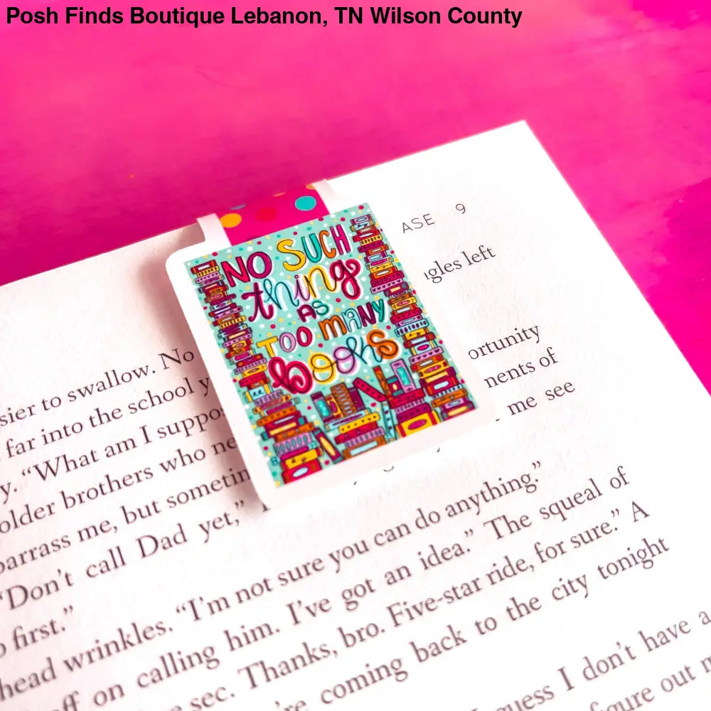 No Such Thing as Too Many Books Magnetic Bookmark - Posh Finds
