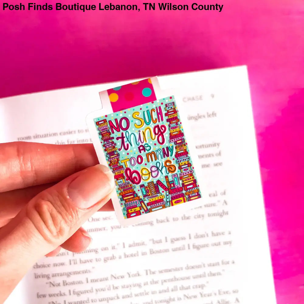 No Such Thing as Too Many Books Magnetic Bookmark - Posh Finds