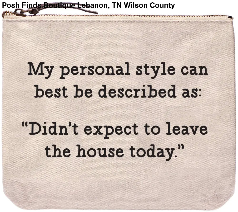 Personal style | Didn't expect to leave house | Zipper pouch - Posh Finds