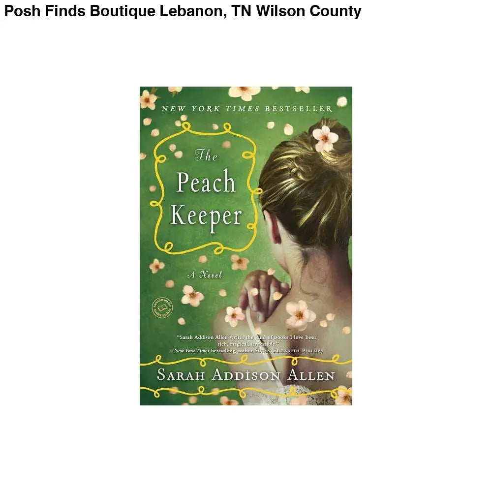 Sarah Addison Allen The Peach Keeper Paperback 0.7x8.2x0.52 - Posh Finds