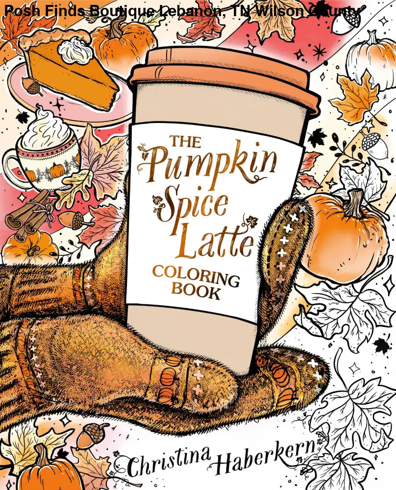 The Pumpkin Spice Latte Coloring Book - Posh Finds